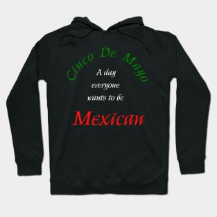 Want to be a Mexican Day Hoodie